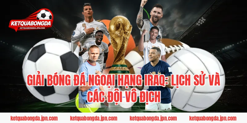Giải bóng đá Ngoại hạng Iraq: Lịch sử và Các đội vô địch