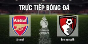 Chốt Soi Kèo Arsenal vs Bournemouth Ngày 11/4 Cực Chuẩn!